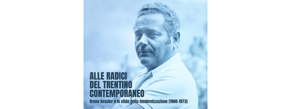 “Alle radici del Trentino contemporaneo. Bruno Kessler e le sfide della modernizzazione (1960-1973)”: 23-25 ottobre