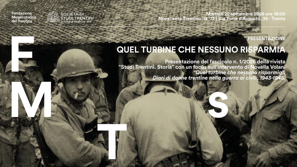 “Quel turbine che nessuno risparmia”: presentazione del fascicolo n. 1/2026 della rivista “Studi Trentini. Storia”
